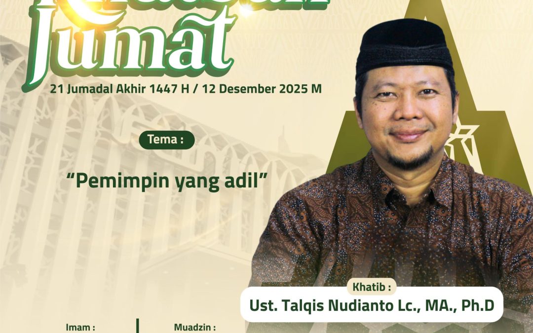 Khutbah Jumat: Pemimpin yang Adil || Ust. Talqis Nurdiyanto, Lc., M.A., Ph.D.