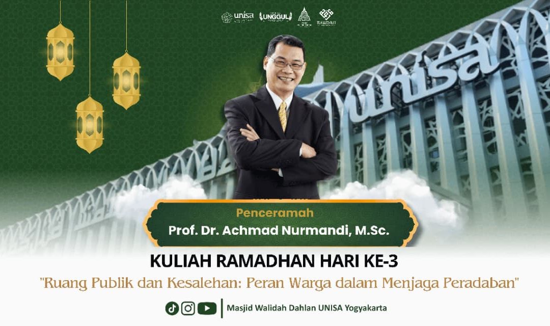 Perempuan, Ruang Publik, dan Peradaban: Refleksi Perjuangan ‘Aisyiyah dalam Kuliah Ramadhan UNISA