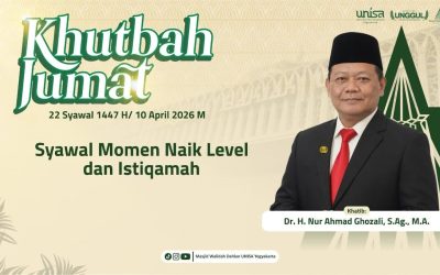 Khutbah Jumat UNISA: Syawal sebagai Momen Naik Level dan Istiqamah || Dr. Nur Ahmad Ghozali, S.Ag., M.A.,